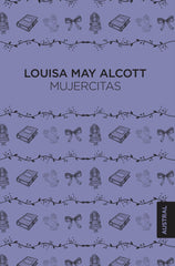 Mujercitas. Louisa May Alcott (Austral) 9788408216636