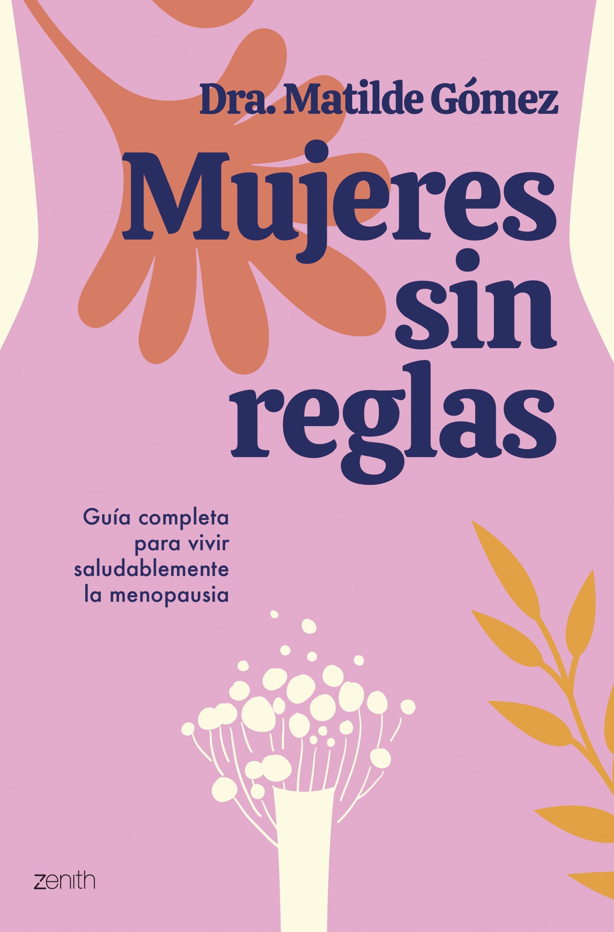 Mujeres sin reglas. Dra. Matilde Gómez (Zenith) 9788408284505