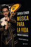 Música para la vida: From Bach to Radiohead. Zapata Tenor (Editorial Planeta) 9788408237266