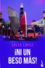 ¡Ni un beso más!: Serie Chicago 4. Loles López (Booket) 9788408269700
