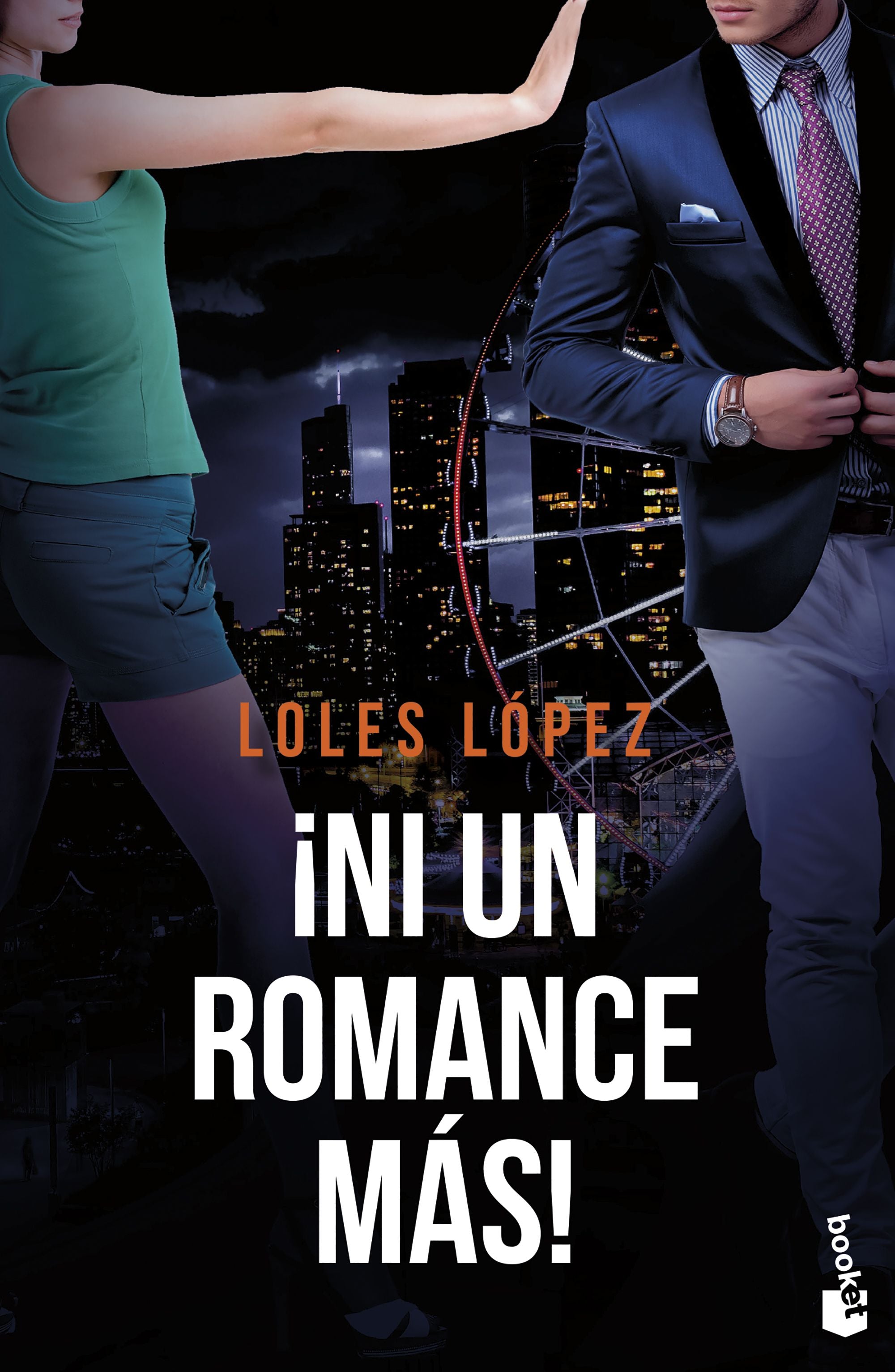¡Ni un romance más!: Serie Chicago 3. Loles López (Booket) 9788408260653