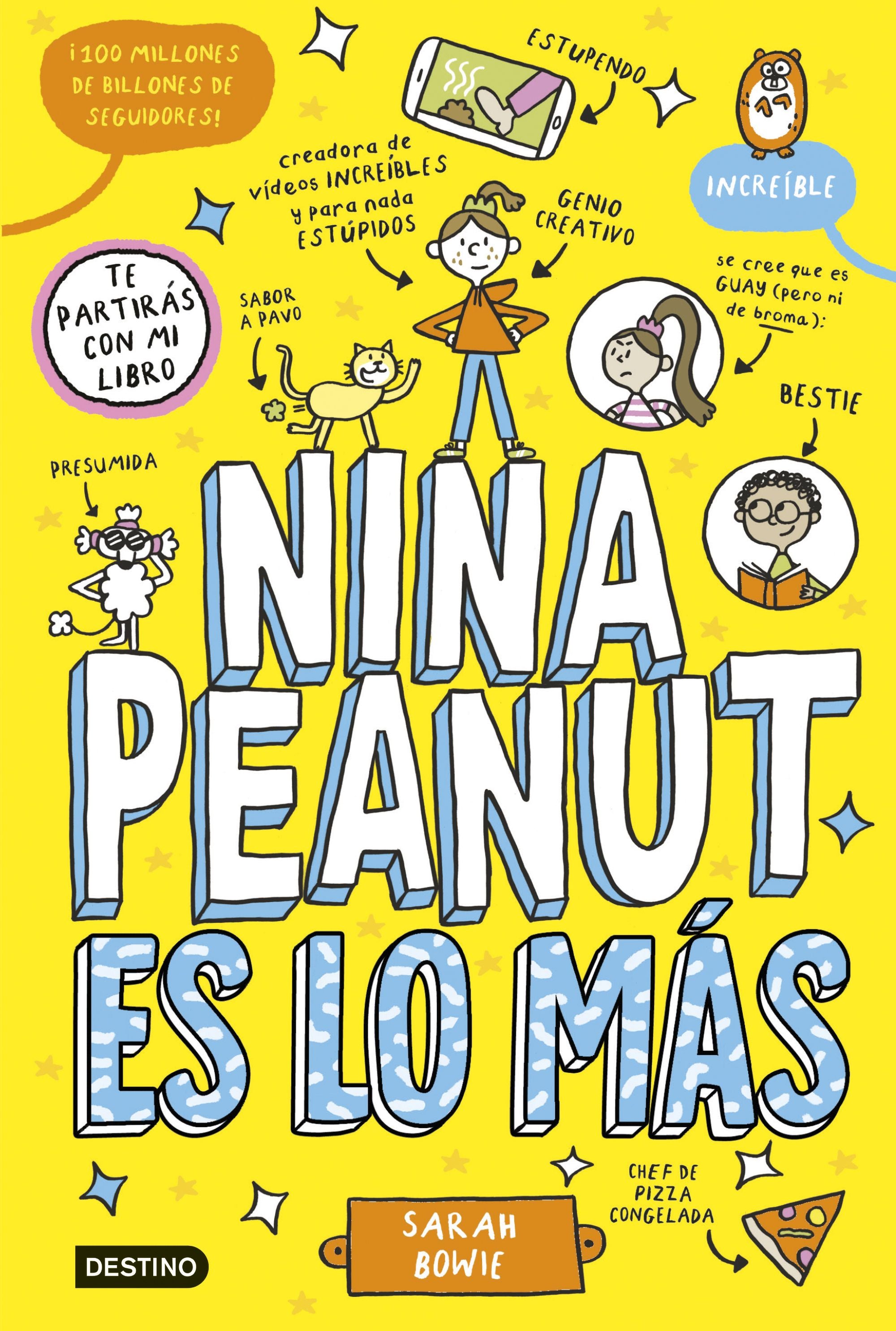 Nina Peanut 1. Nina Peanut es lo más. Sarah Bowie (Destino Infantil & Juvenil) 9788408294023