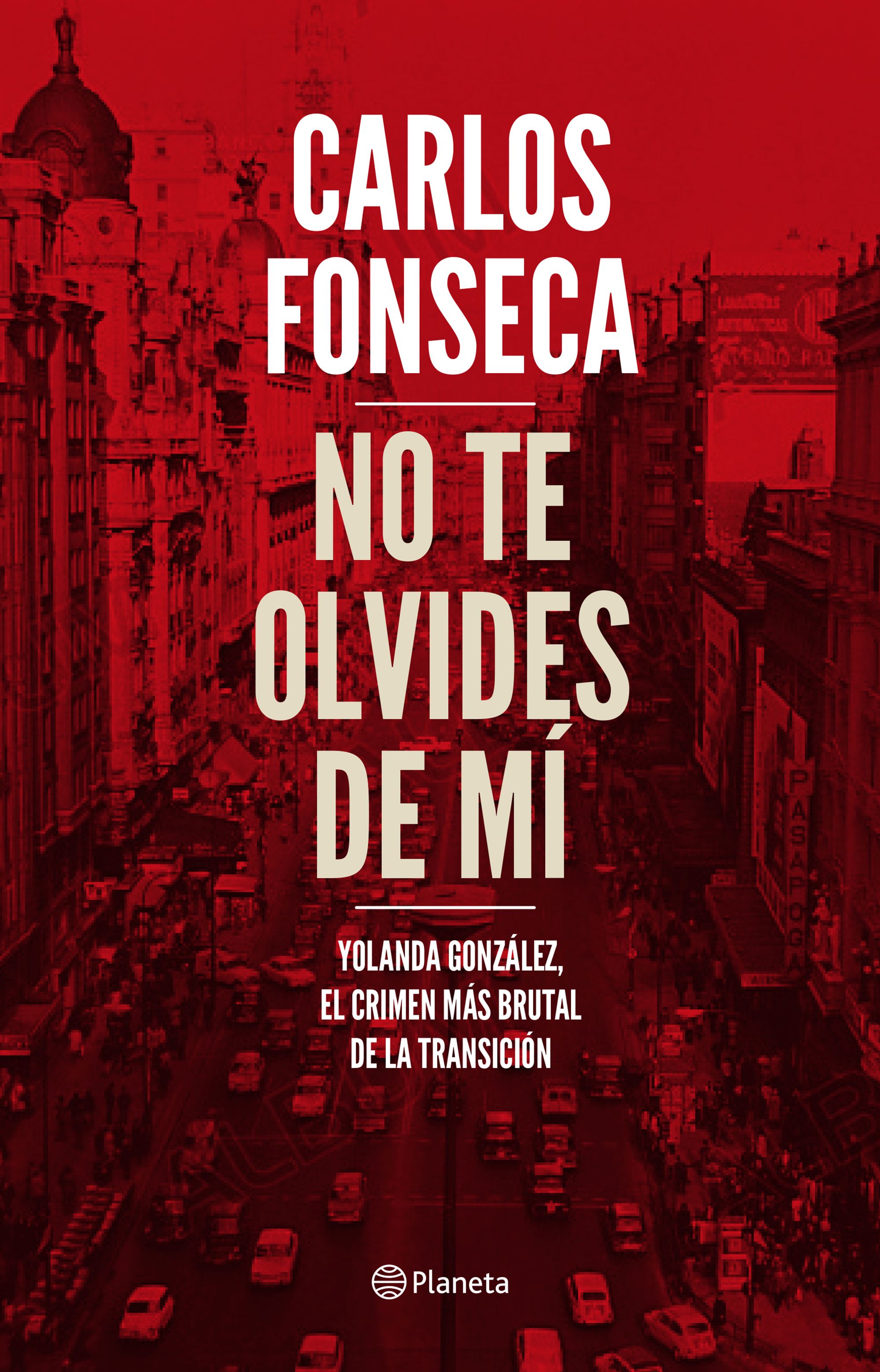 No te olvides de mí: Yolanda González, el crimen más brutal de la Transición Imagen principal del producto