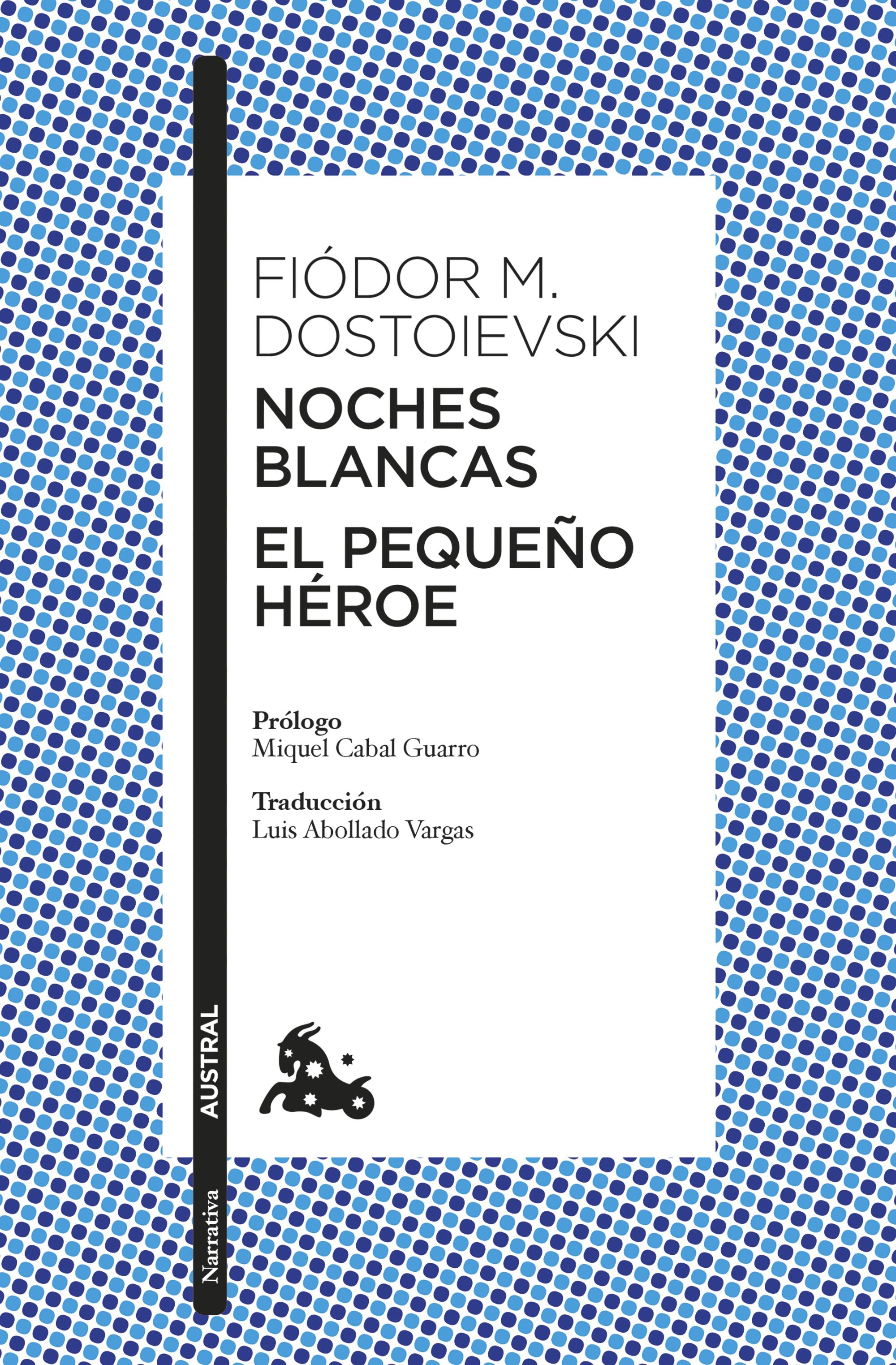 Noches blancas · El pequeño héroe. Fiódor M. Dostoievski (Austral) 9788408305019