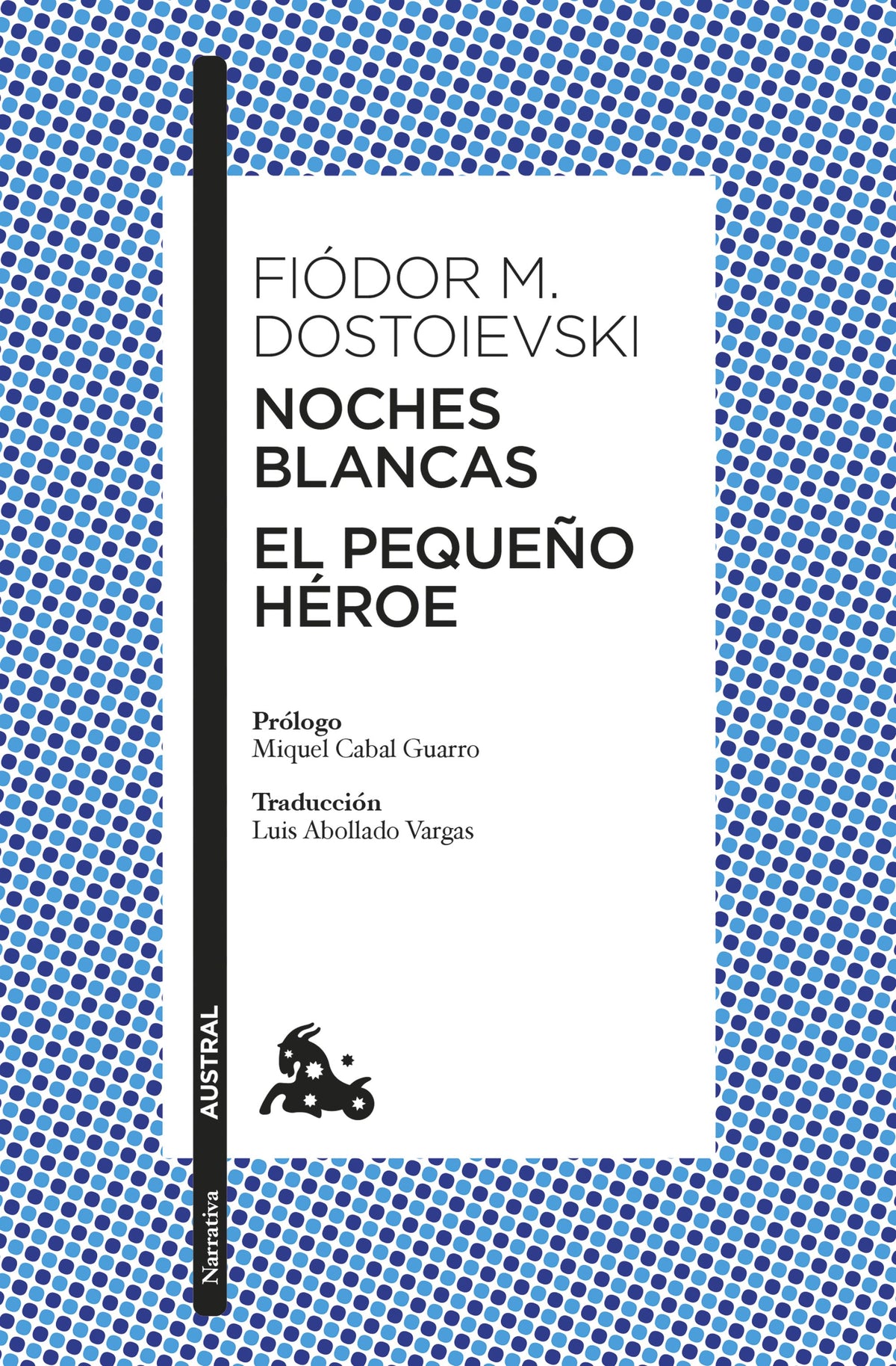 Noches blancas · El pequeño héroe. Fiódor M. Dostoievski (Austral) 9788408305019