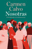Nosotras: El feminismo en la democracia. Carmen Calvo (Editorial Planeta) 9788408283485