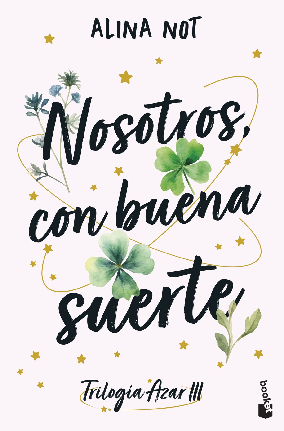Nosotros, con buena suerte: Trilogía Azar, 3. Alina Not (Booket) 9788408316930