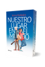 Nuestro lugar en el mundo (edición especial). Inma Rubiales (Editorial Planeta) 9788408299585