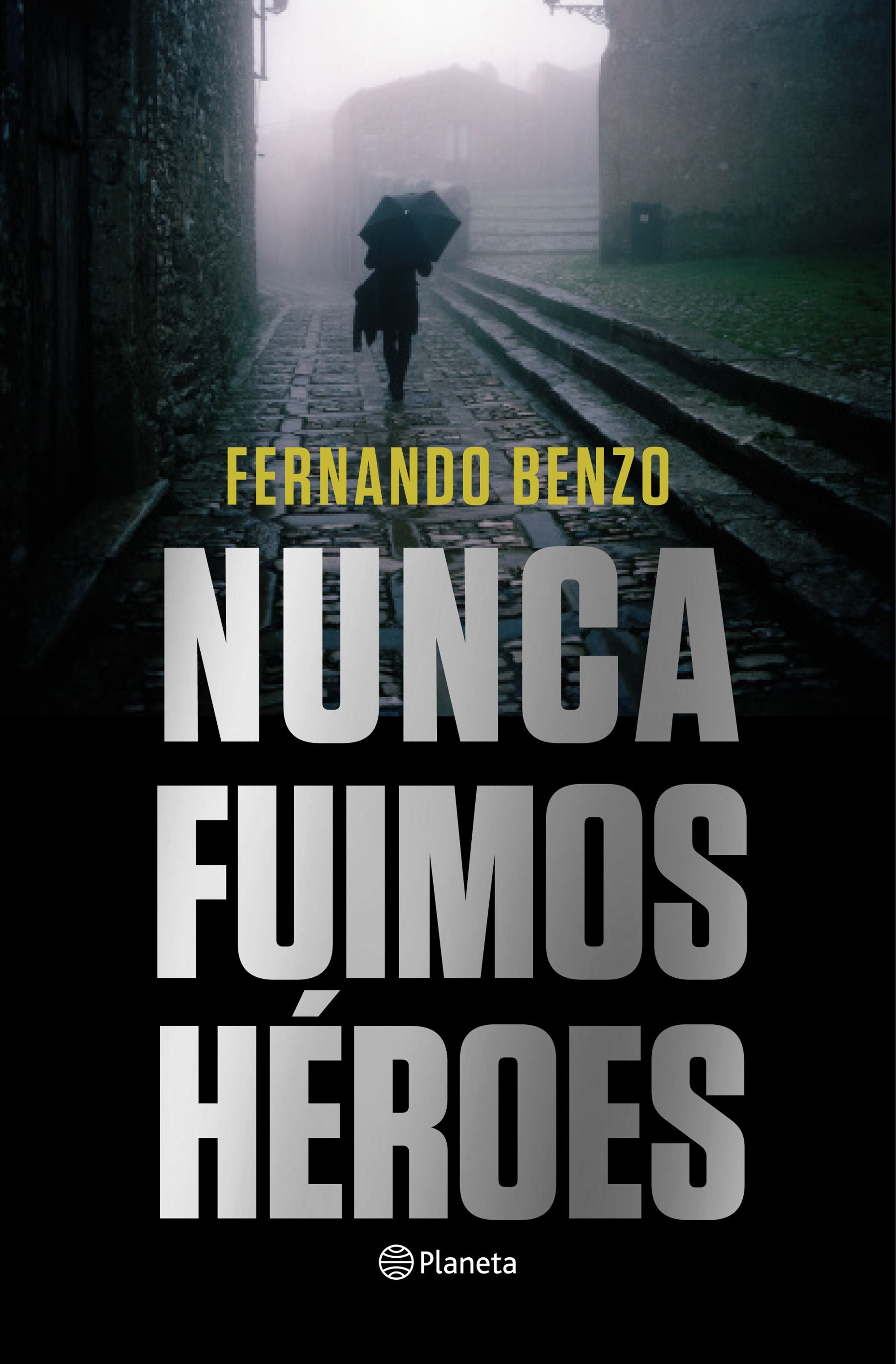 Nunca fuimos héroes. Fernando Benzo (Editorial Planeta) 9788408221685 Imagen principal del producto