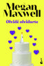 Olvidé olvidarte. Megan Maxwell (Booket) 9788408243632