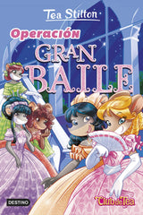 Operación Gran Baile: Vida en Ratford 43. Tea Stilton (Destino Infantil & Juvenil) 9788408260448