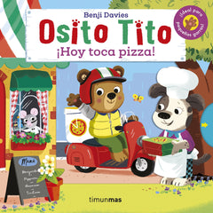 Osito Tito. ¡Hoy toca pizza!. Benji Davies (Timun Mas Infantil) 9788408233893