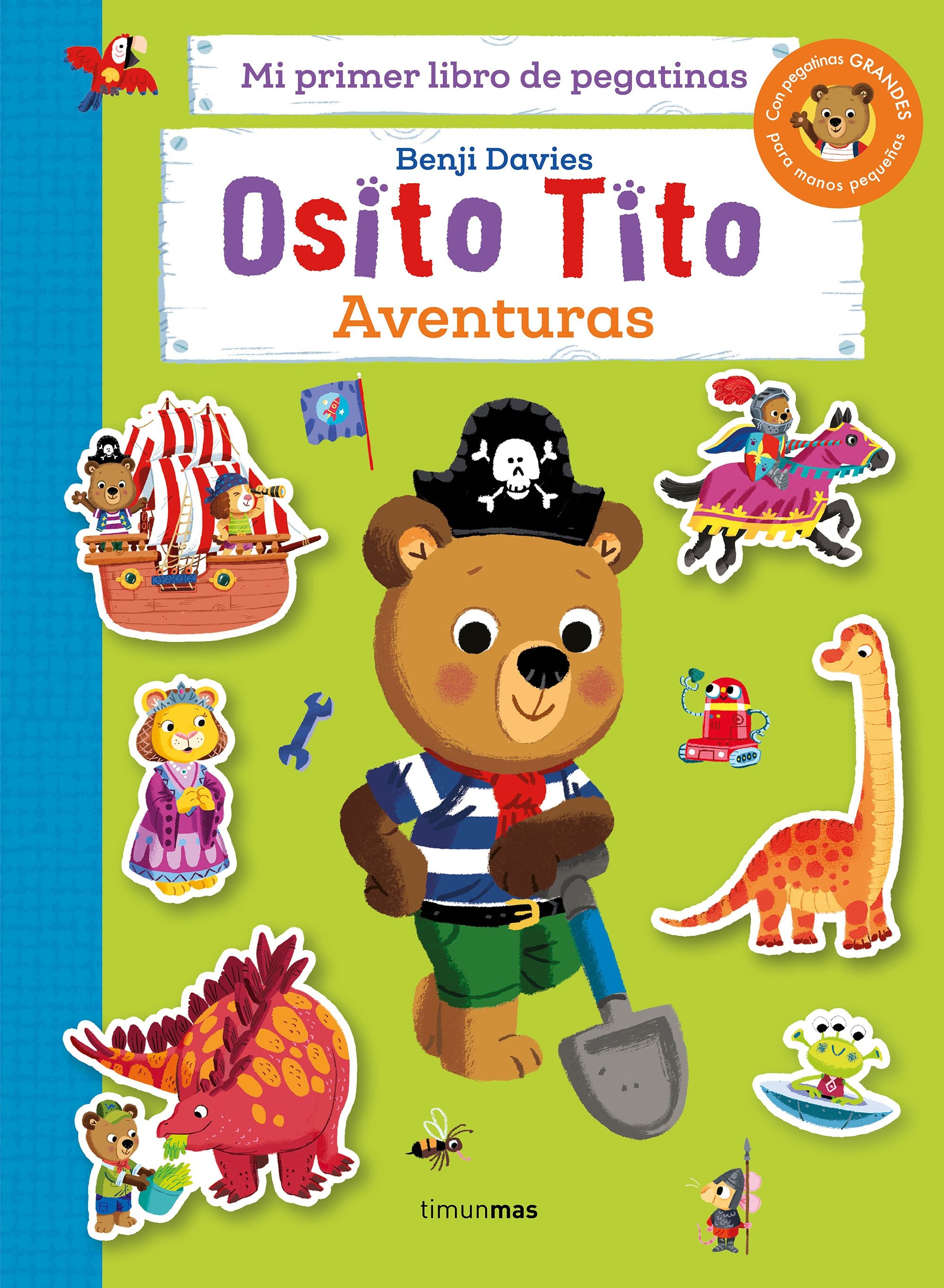 Osito Tito. Mi primer libro de pegatinas. Aventuras. Benji Davies (Timun Mas Infantil) 9788408286820 Imagen principal del producto