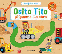 Osito Tito. ¡Sígueme! La obra. Benji Davies (Timun Mas Infantil) 9788408275886