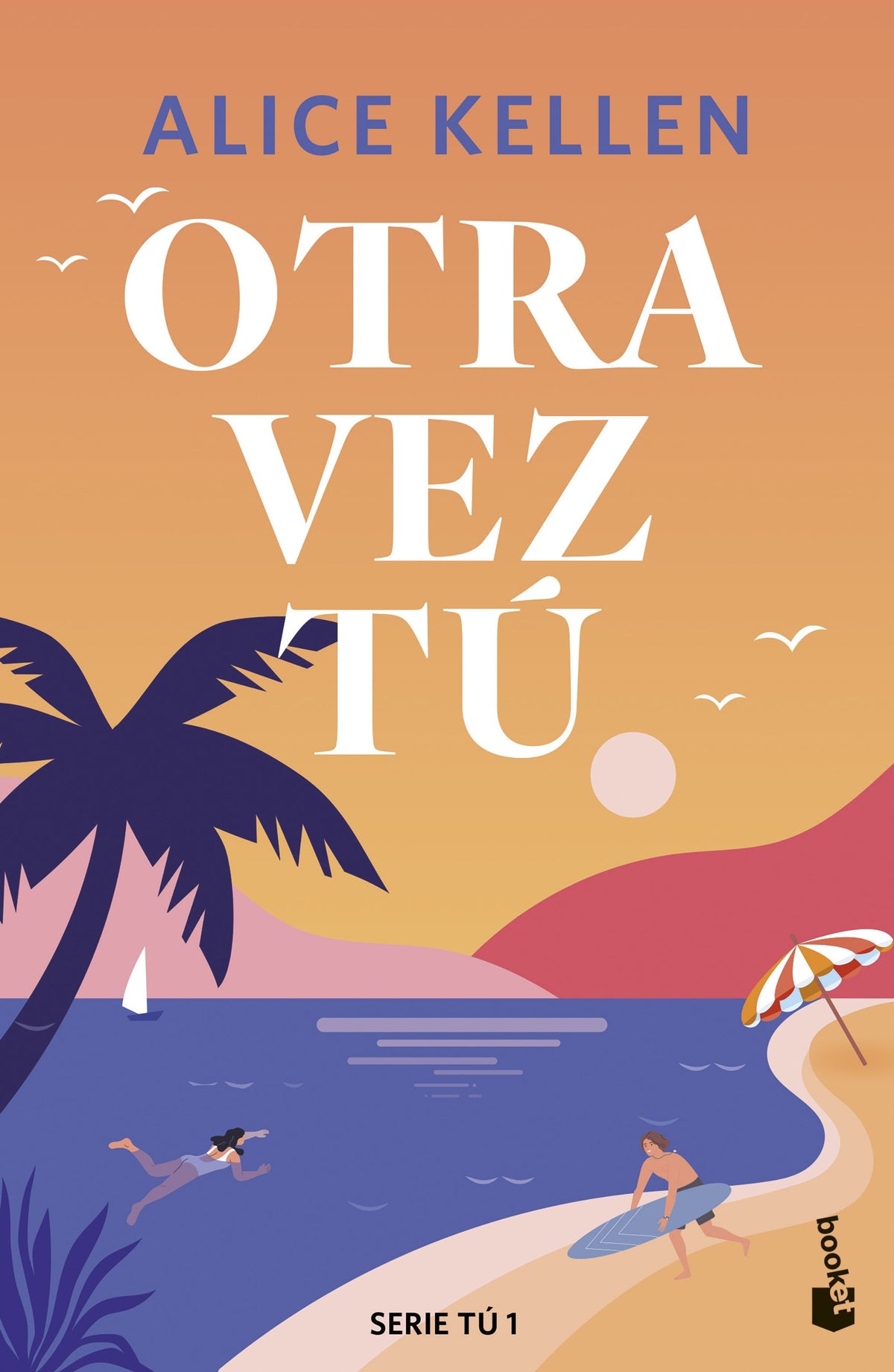 Otra vez tú: Serie Tú, 1. Alice Kellen (Booket) 9788408308089