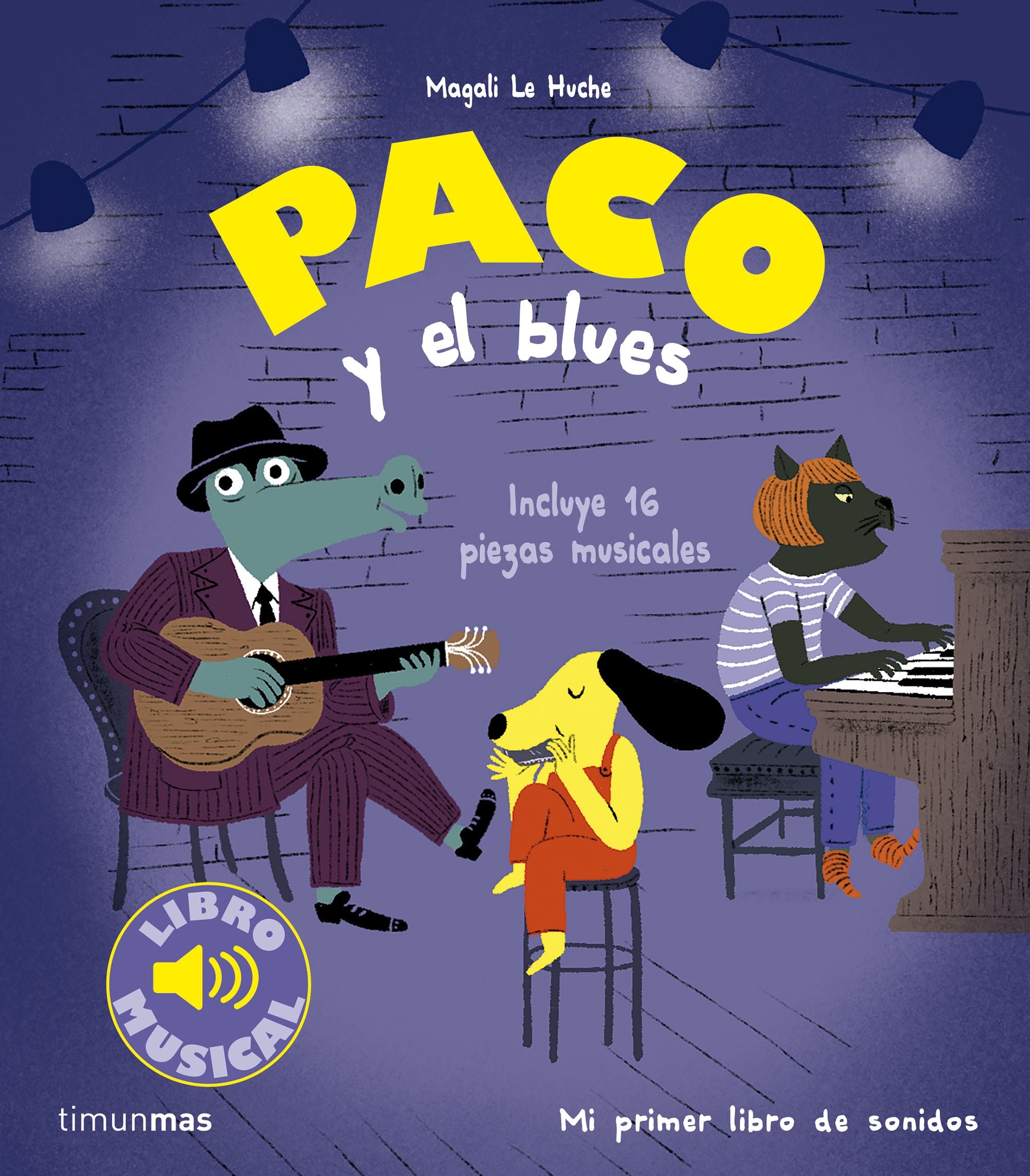 Paco y el blues. Libro musical. Magali Le Huche (Timun Mas Infantil) 9788408277569