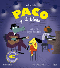 Paco y el blues. Libro musical. Magali Le Huche (Timun Mas Infantil) 9788408277569