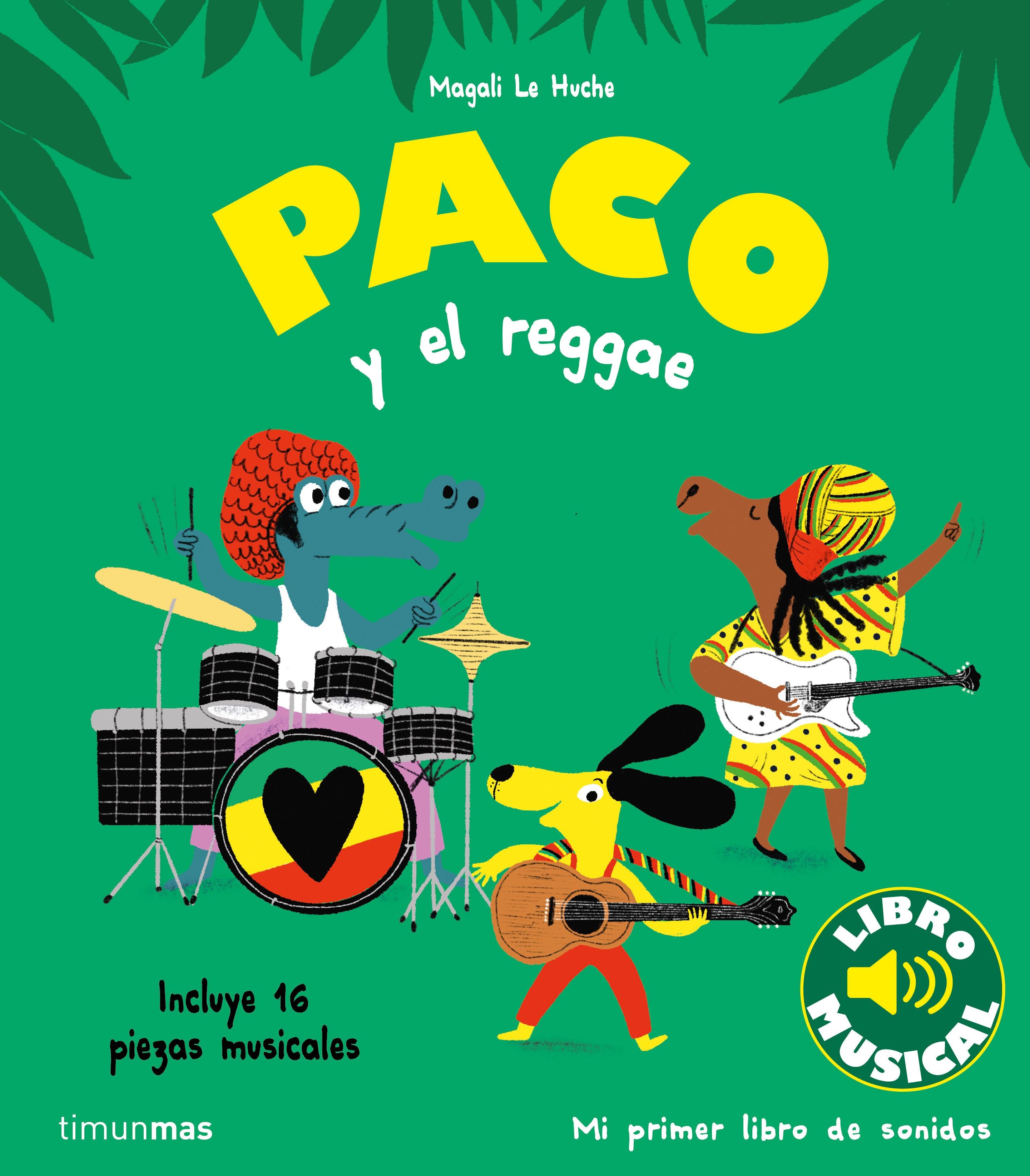 Paco y el reggae. Libro musical. Magali Le Huche (Timun Mas Infantil) 9788408264354 Imagen principal del producto
