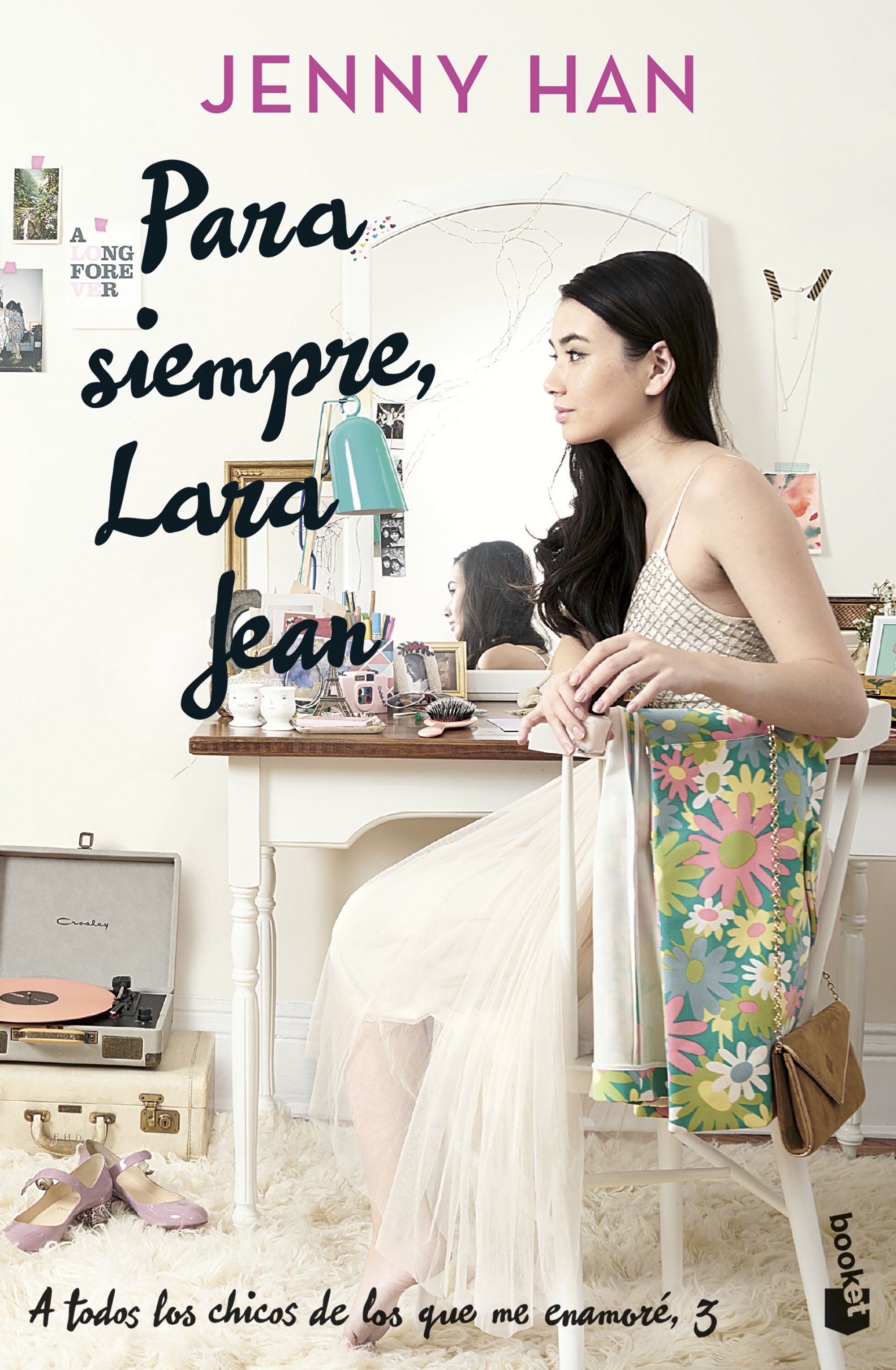 Para siempre, Lara Jean: Trilogía A todos los chicos de los que me enamoré, 3. Jenny Han (Booket) 9788408273912