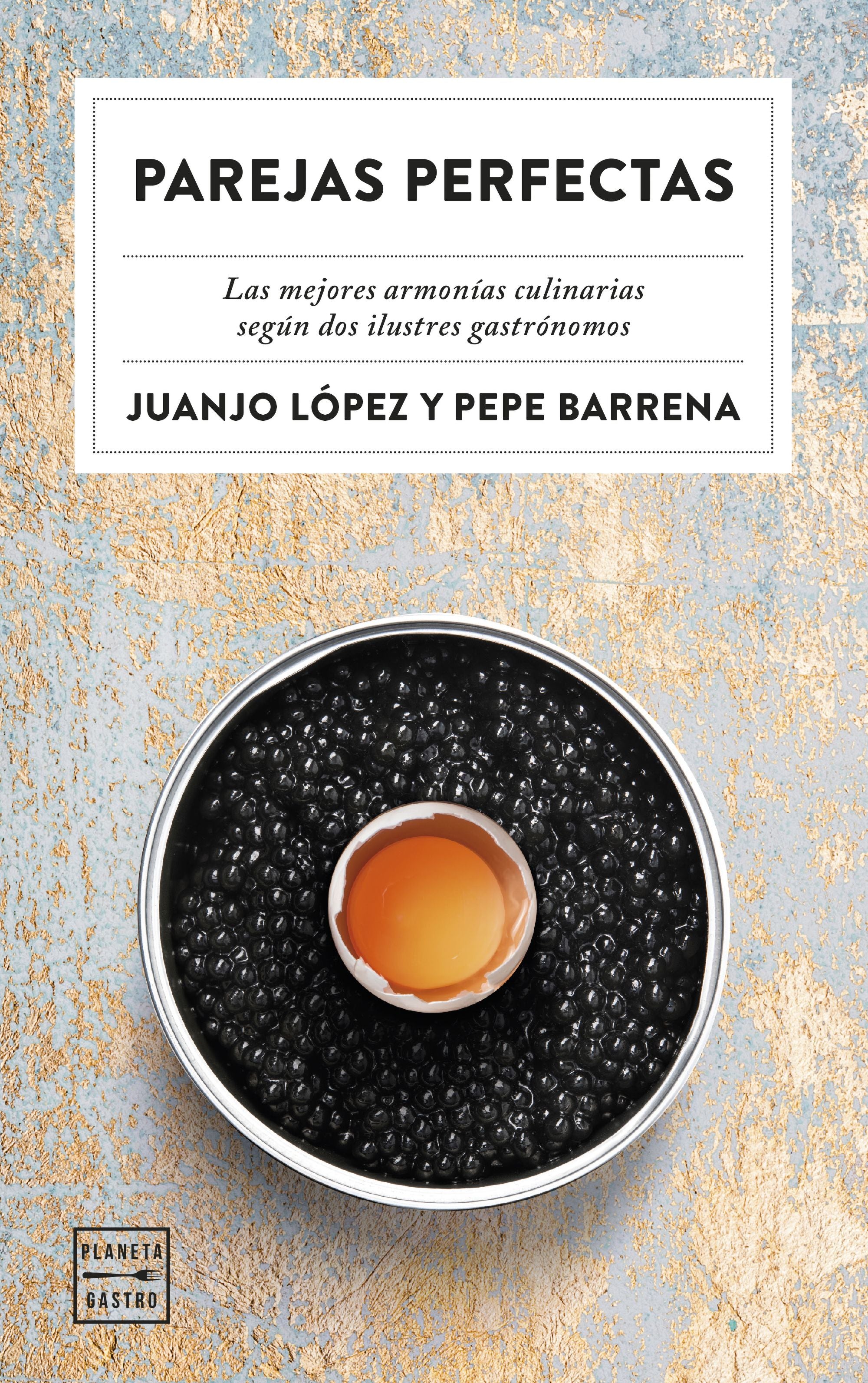 Parejas perfectas. Pepe Barrena (Planeta Gastro) 9788408283034