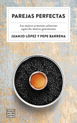 Parejas perfectas. Pepe Barrena (Planeta Gastro) 9788408283034