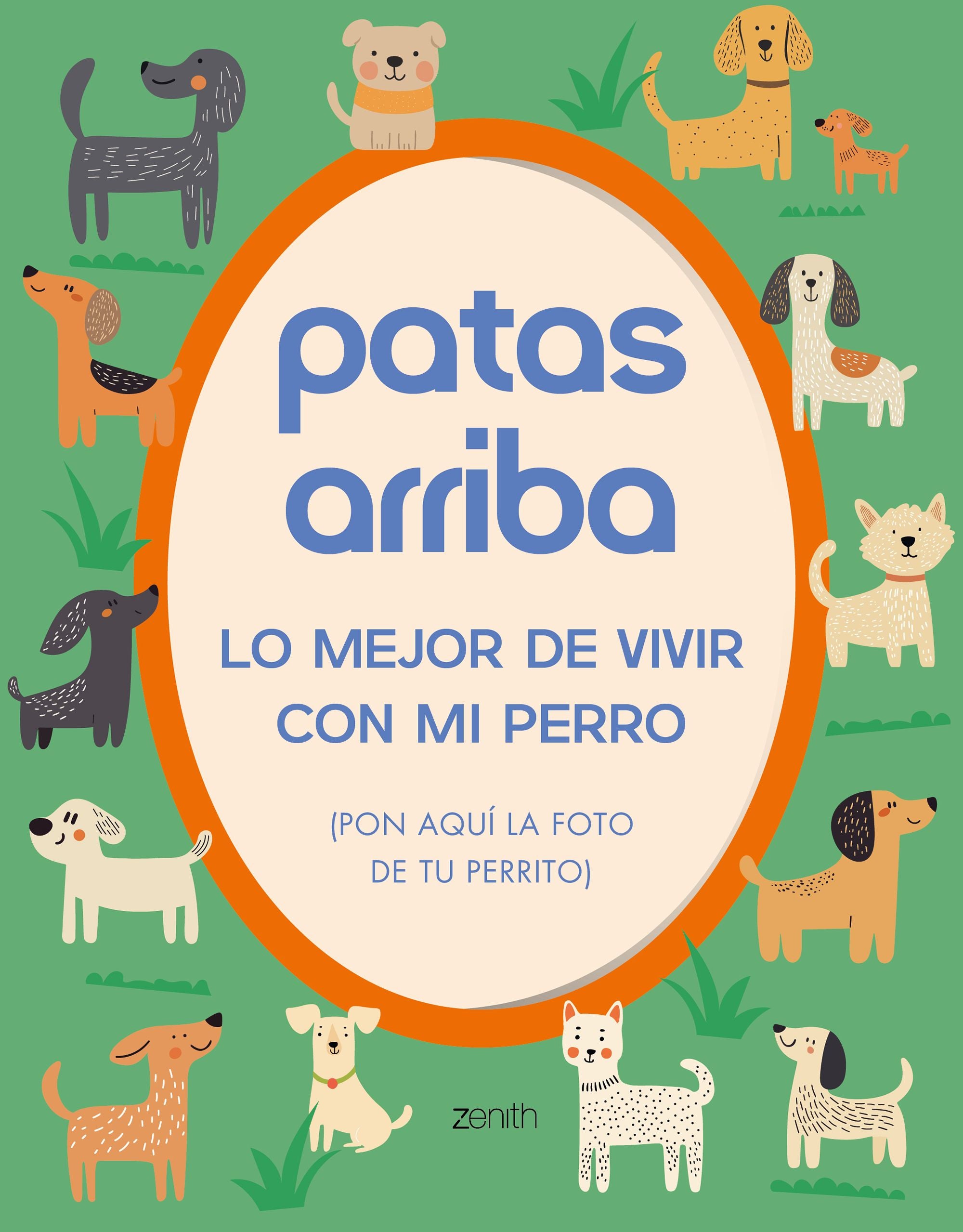 Patas arriba: Lo mejor de vivir con mi perro. Varios Autores (Zenith) 9788408308584