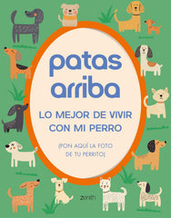 Patas arriba: Lo mejor de vivir con mi perro. Varios Autores (Zenith) 9788408308584