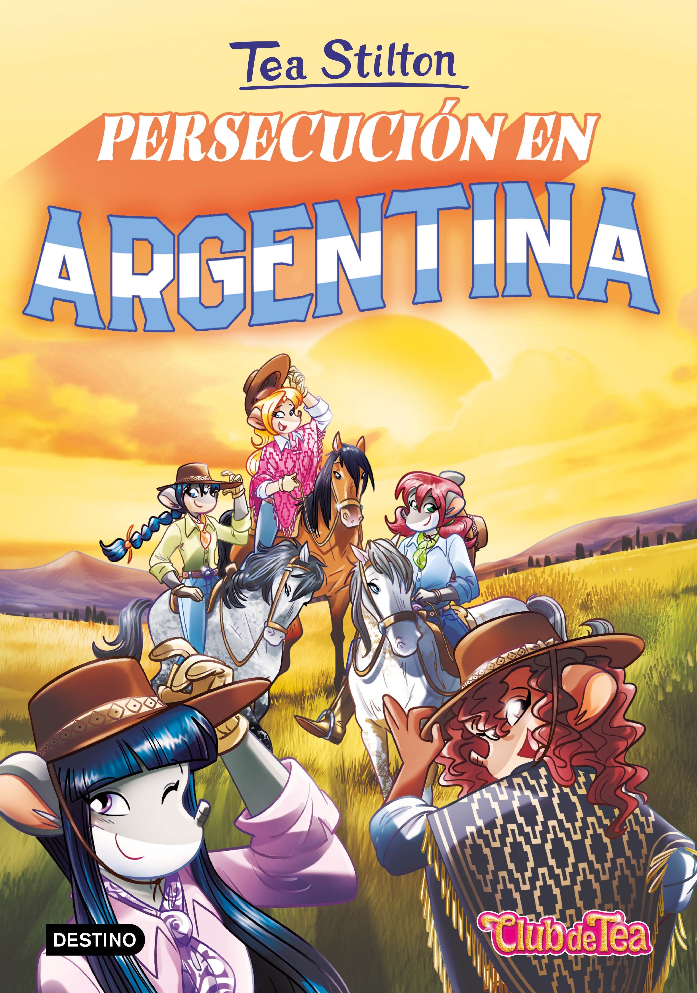 Persecución en Argentina: Tea Stilton 48. Tea Stilton (Destino Infantil & Juvenil) 9788408268482