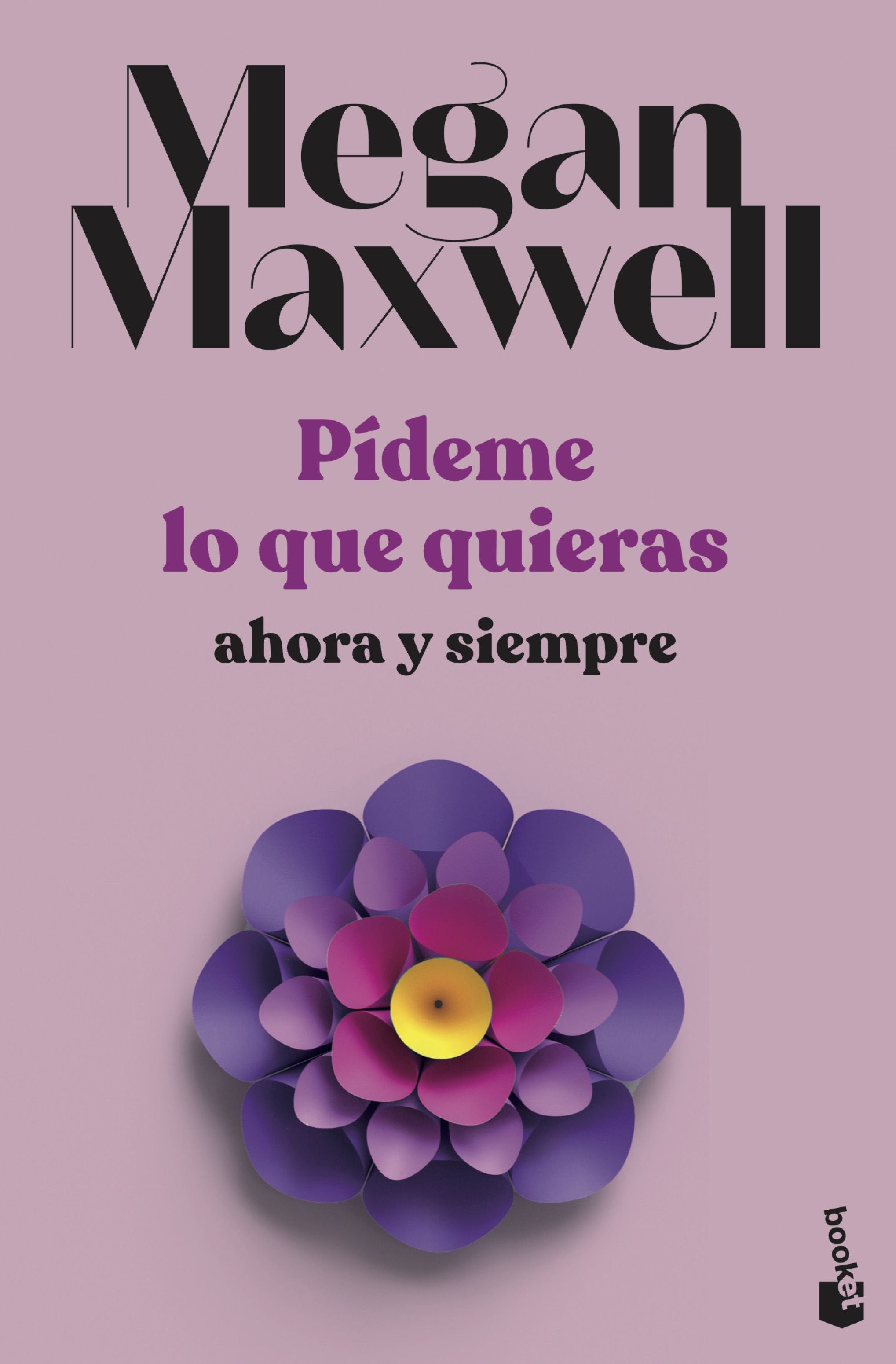 Pídeme lo que quieras, ahora y siempre: Serie Pídeme lo que quieras 2. Megan Maxwell (Booket) 9788408239239 Imagen principal del producto