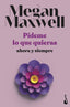 Pídeme lo que quieras, ahora y siempre: Serie Pídeme lo que quieras 2. Megan Maxwell (Booket) 9788408239239