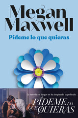 Pídeme lo que quieras (Edición película). Megan Maxwell (Esencia) 9788408294405