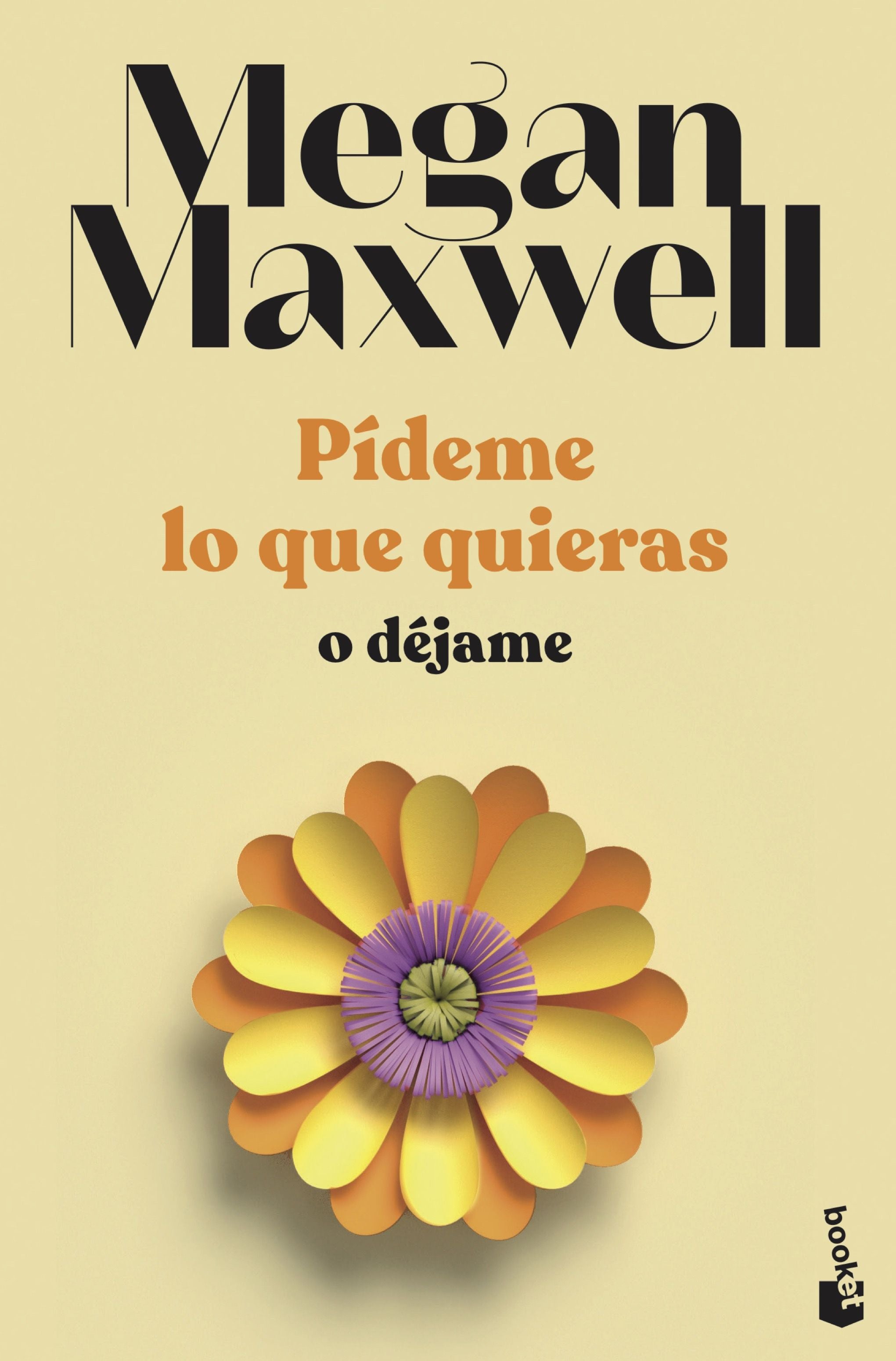 Pídeme lo que quieras o déjame: Serie Pídeme lo que quieras 3. Megan Maxwell (Booket) 9788408239246