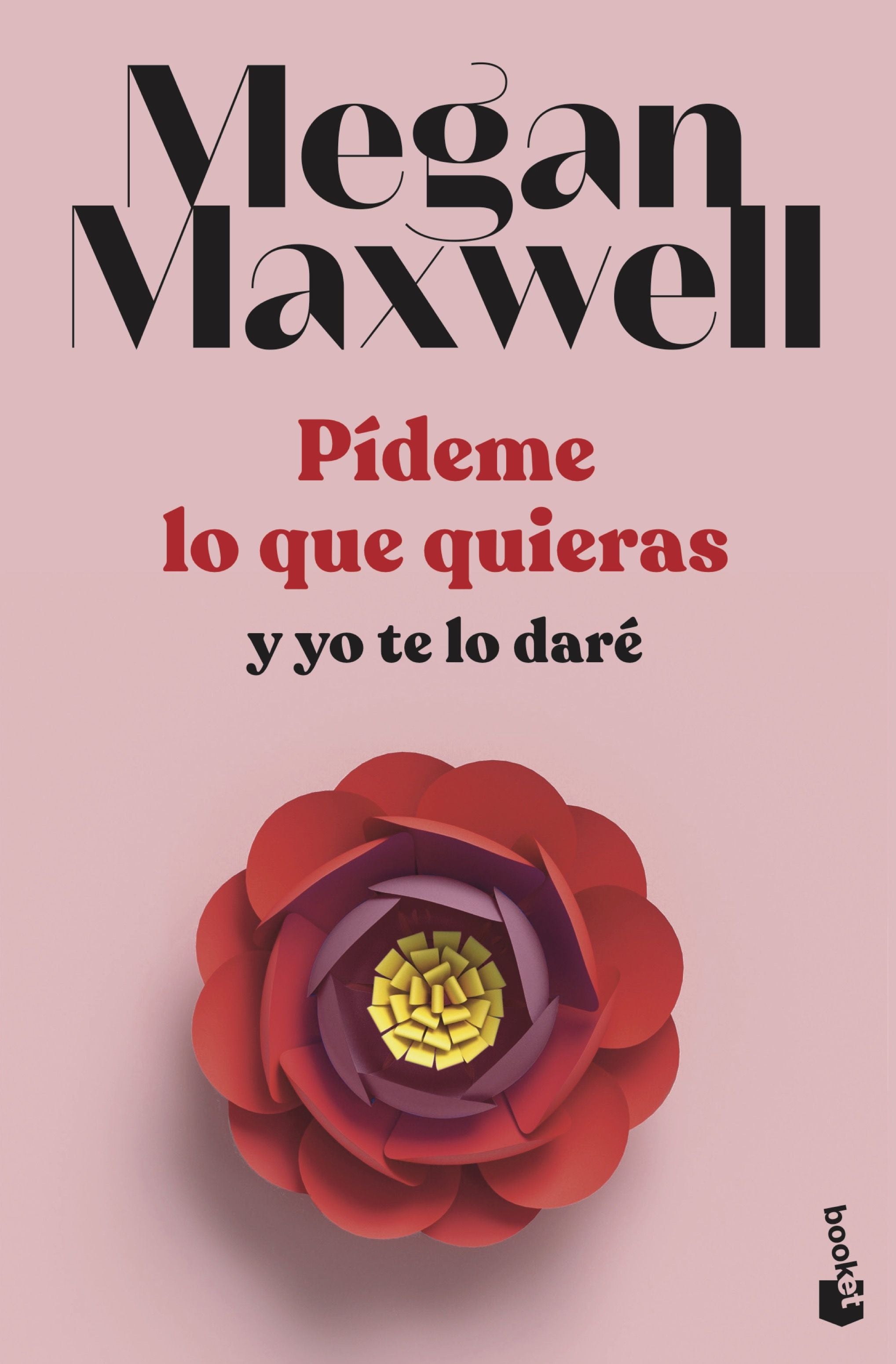 Pídeme lo que quieras y yo te lo daré: Serie Pídeme lo que quieras 4. Megan Maxwell (Booket) 9788408239260 Imagen principal del producto