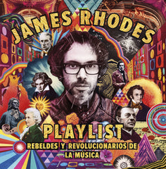 Playlist. Rebeldes y revolucionarios de la música: La playlist de James Rhodes. James Rhodes (Crossbooks) 9788408209874