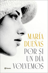 Por si un día volvemos. María Dueñas (Editorial Planeta) 9788408299592
