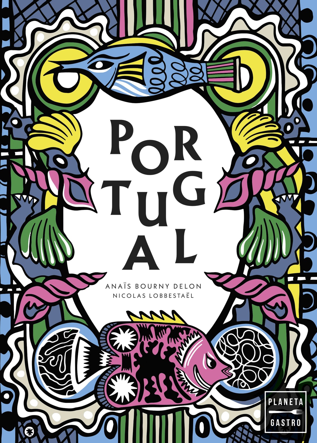 Portugal. Nueva presentación. Anaïs Delon Lugassy (Planeta Gastro) 9788408292081