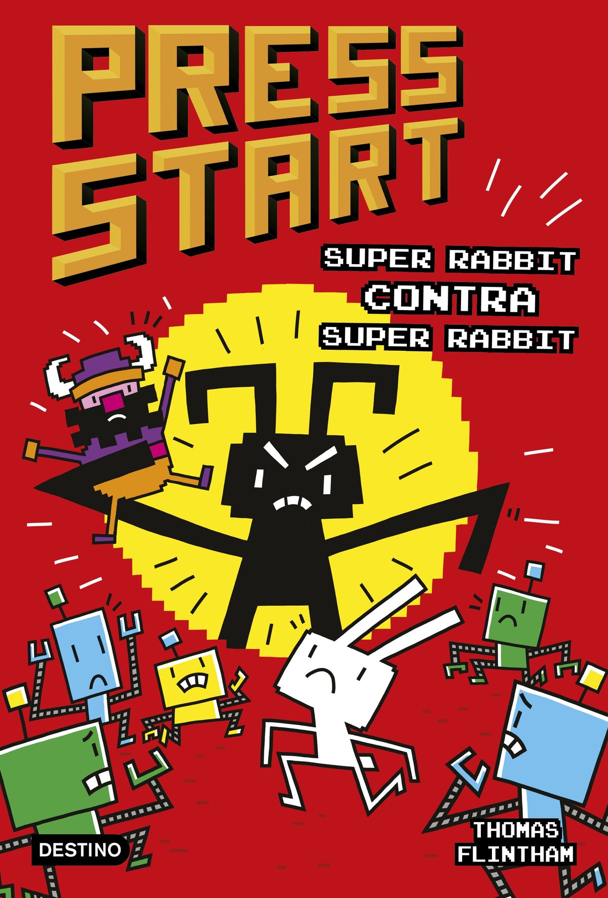 Press Start 4. Super Rabbit contra Super Rabbit. Thomas Flintham (Destino Infantil & Juvenil) 9788408253969