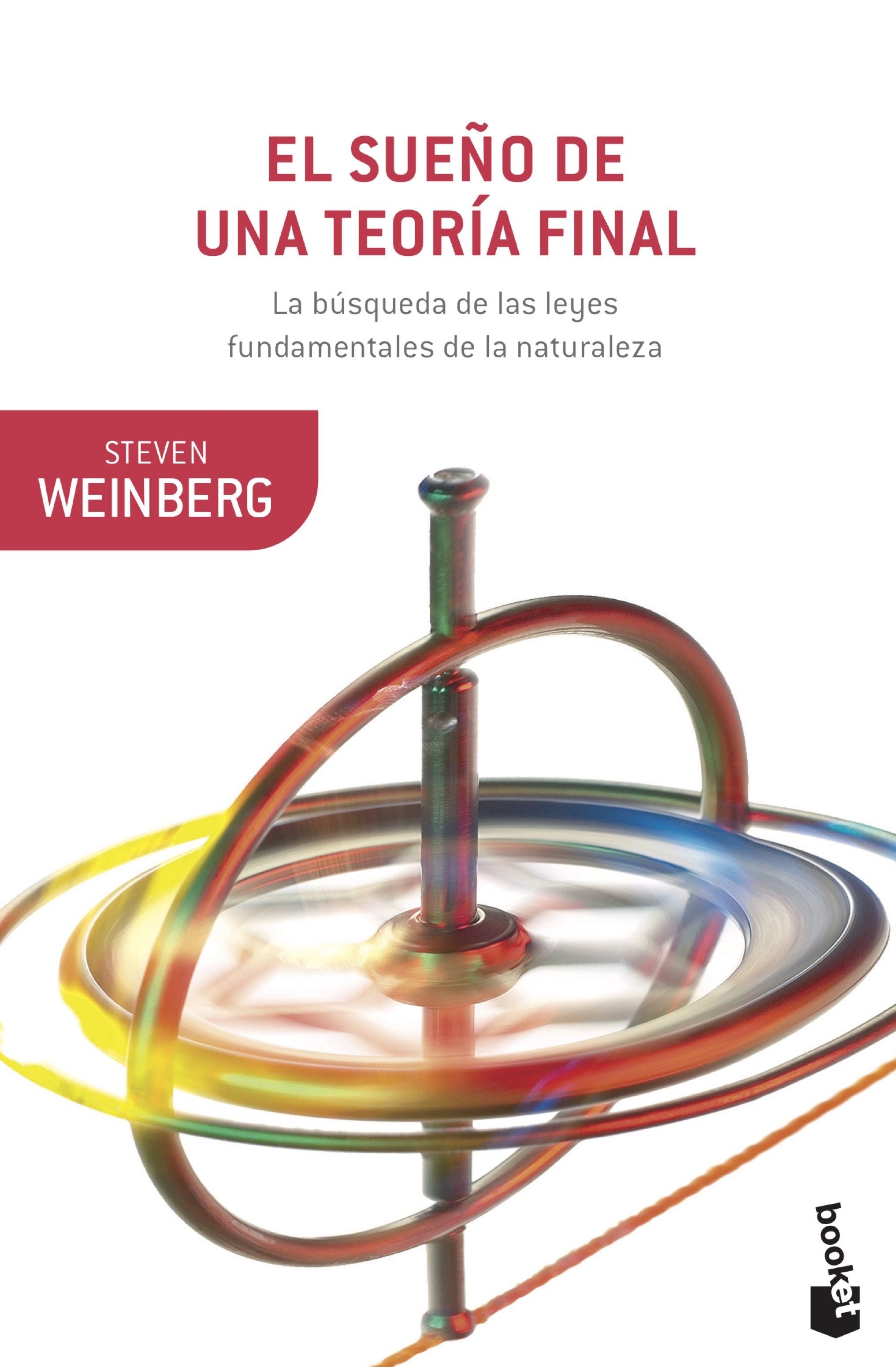 El sueño de una teoría final: La búsqueda de las leyes fundamentales de la naturaleza. Steven Weinberg (Booket) 9788408223108 Imagen principal del producto