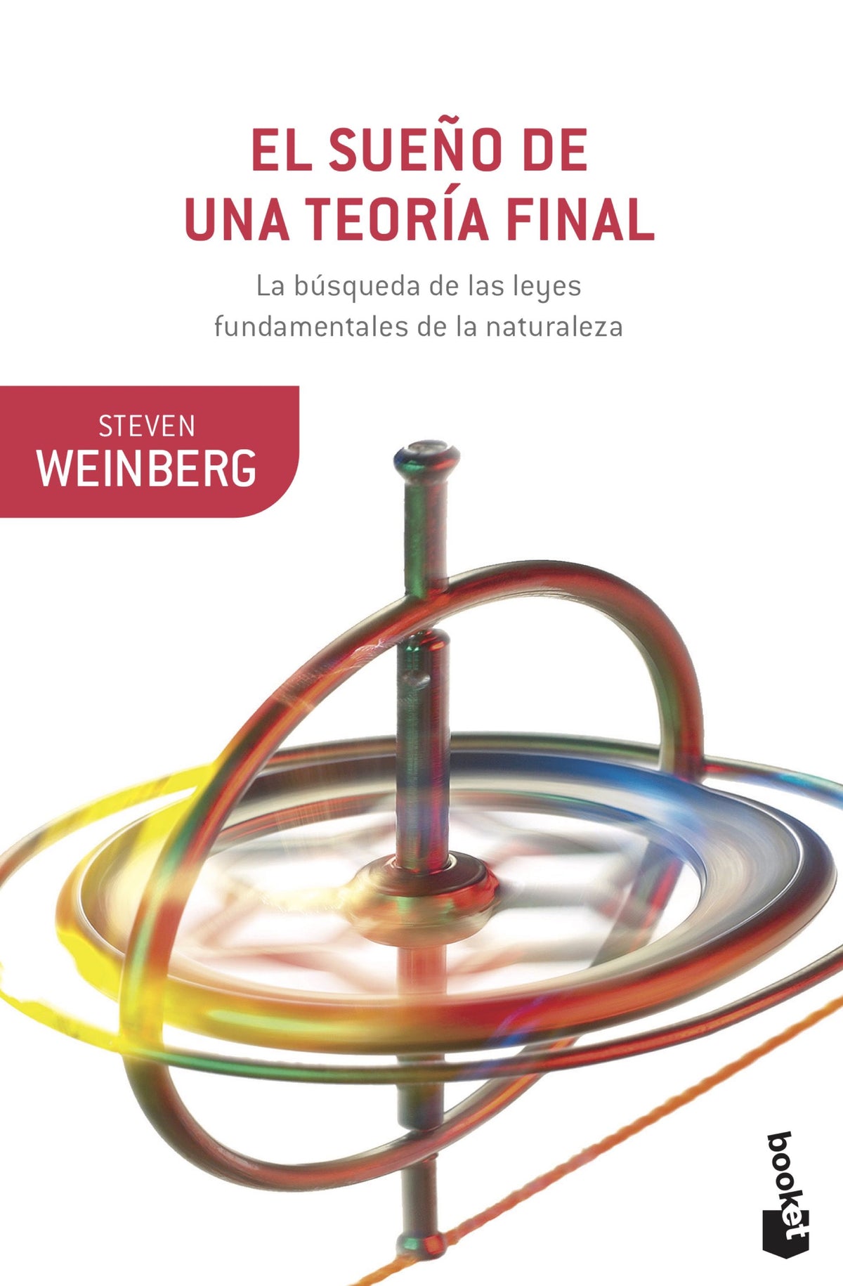 El sueño de una teoría final: La búsqueda de las leyes fundamentales de la naturaleza. Steven Weinberg (Booket) 9788408223108