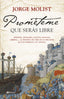 Prométeme que serás libre. Jorge Molist (Editorial Planeta) 9788408276012