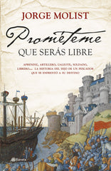 Prométeme que serás libre. Jorge Molist (Editorial Planeta) 9788408276012