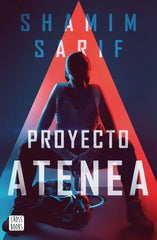 Proyecto Atenea. Shamim Sarif (Crossbooks) 9788408231028