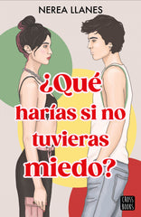 ¿Qué harías si no tuvieras miedo?. Nerea Llanes (Crossbooks) 9788408288732