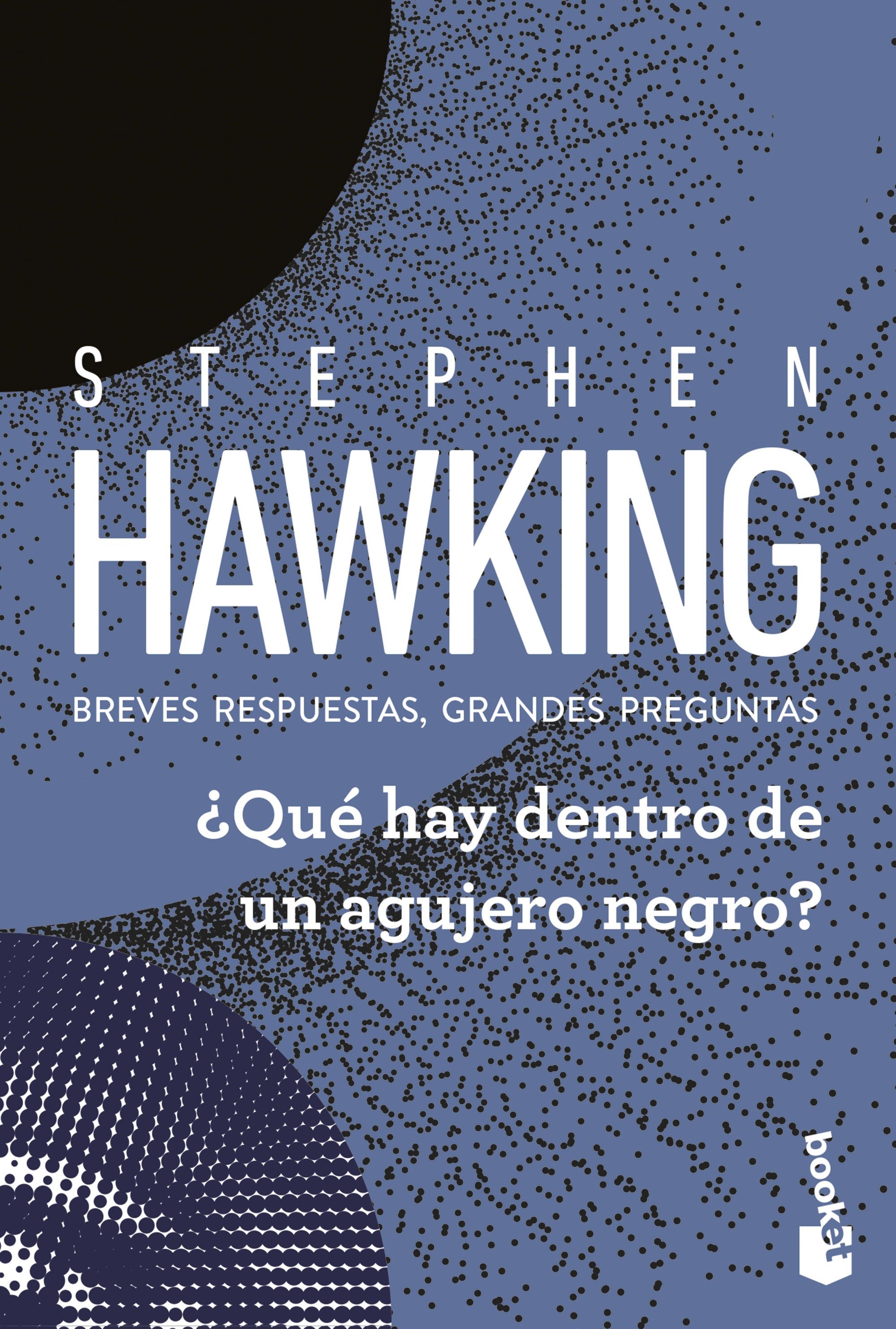 ¿Qué hay dentro de un agujero negro?: Breves respuestas, grandes preguntas. Stephen Hawking (Booket) 9788408315698 Imagen principal del producto