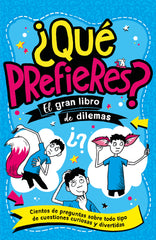 ¿Qué prefieres?: El gran libro de dilemas. Gary Panton (GeoPlaneta) 9788408298342