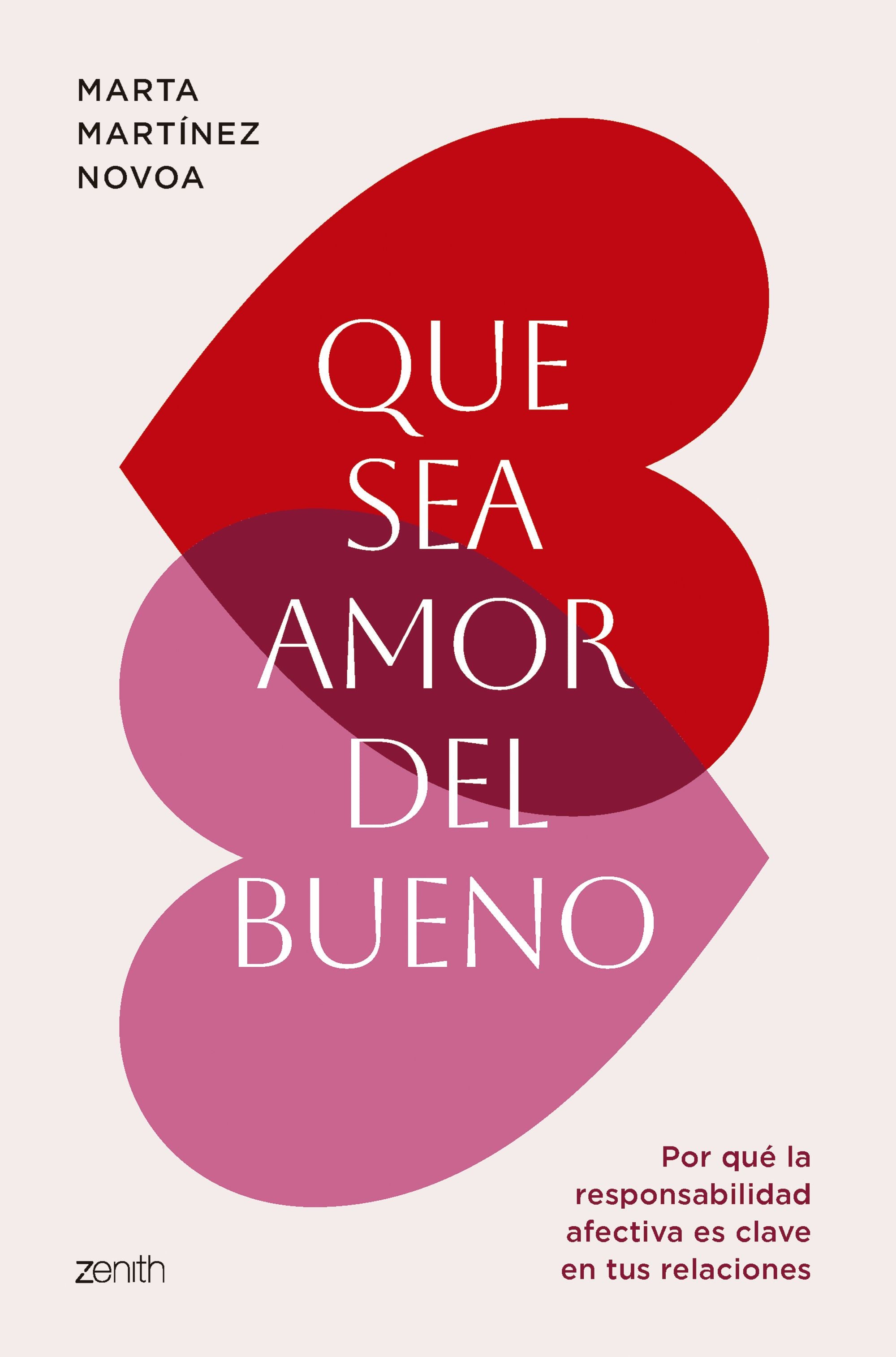 Que sea amor del bueno: Por qué la responsabilidad afectiva es clave en tus relaciones. Marta Martínez Novoa (Zenith) 9788408297178 Imagen principal del producto