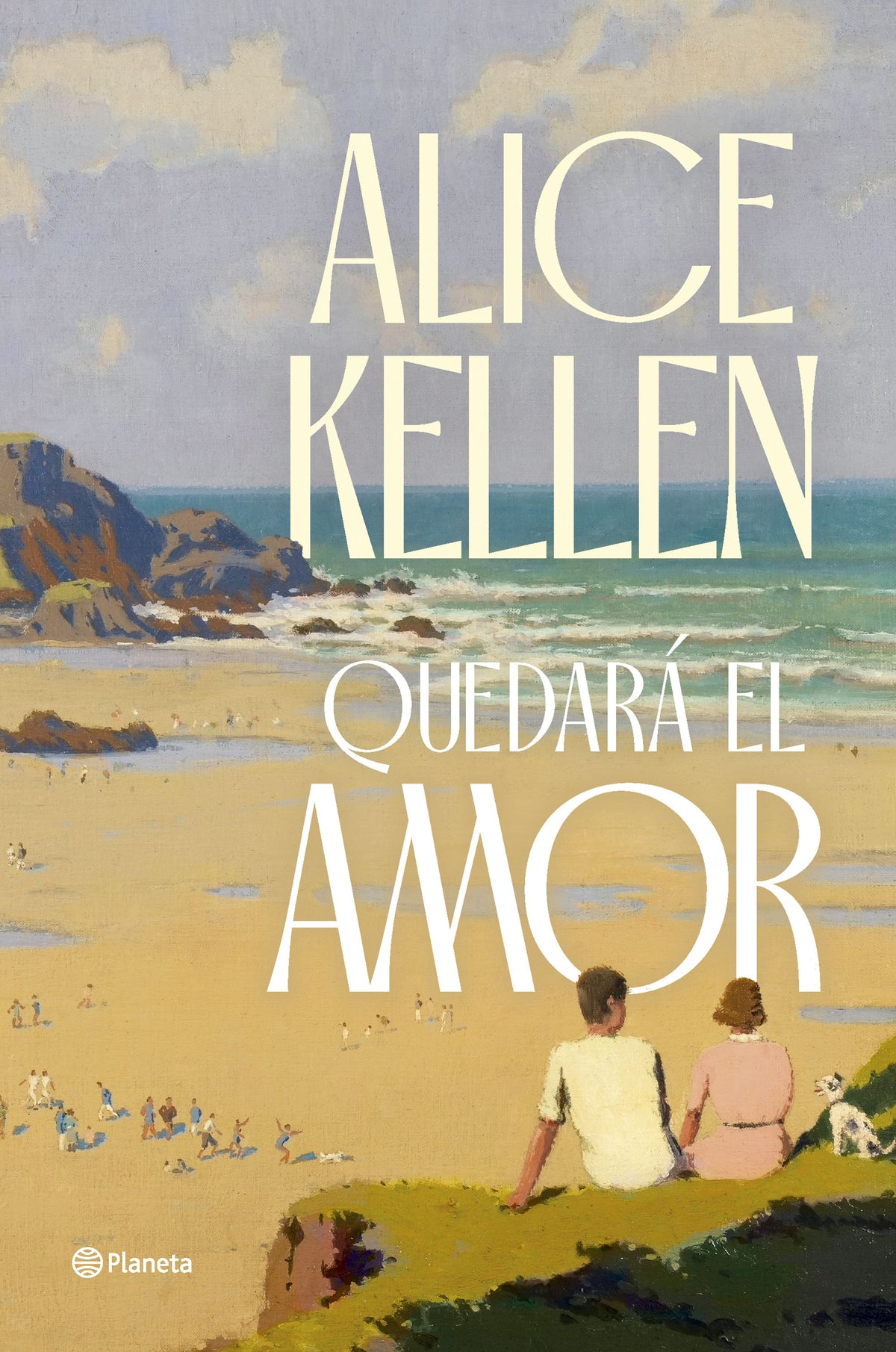 Quedará el amor. Alice Kellen (Editorial Planeta) 9788408291275