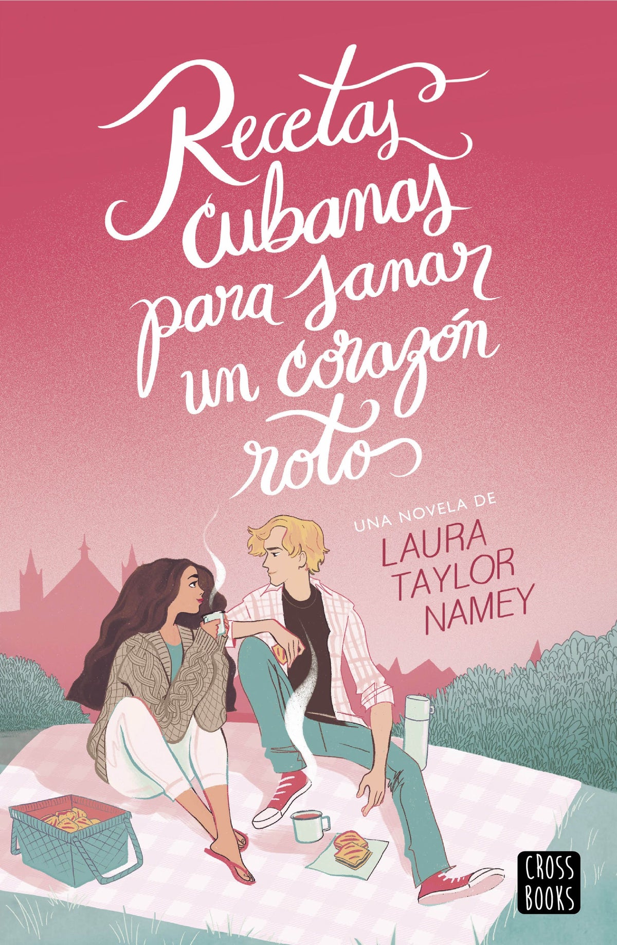 Recetas cubanas para sanar un corazón roto. Laura Namey (Crossbooks) 9788408278832