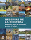Reservas de la Biosfera: Espacios para el presente y para el futuro. Cristina Herrero Molino (Lunwerg Editores) 9788408294634