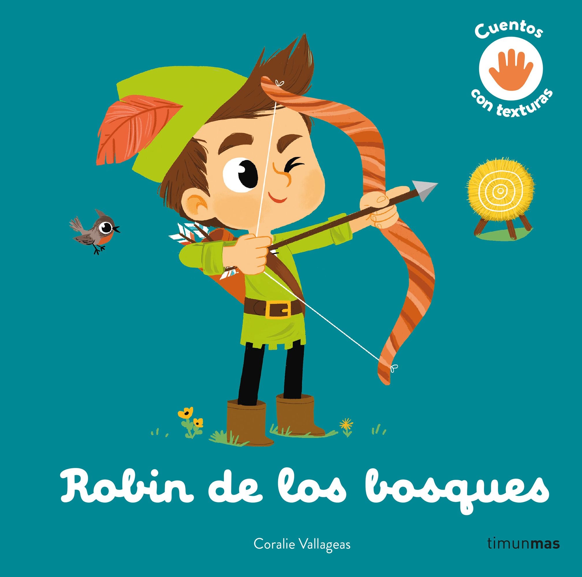 Robin de los bosques. Cuento con texturas. Coralie Vallageas (Timun Mas Infantil) 9788408279013 Imagen principal del producto
